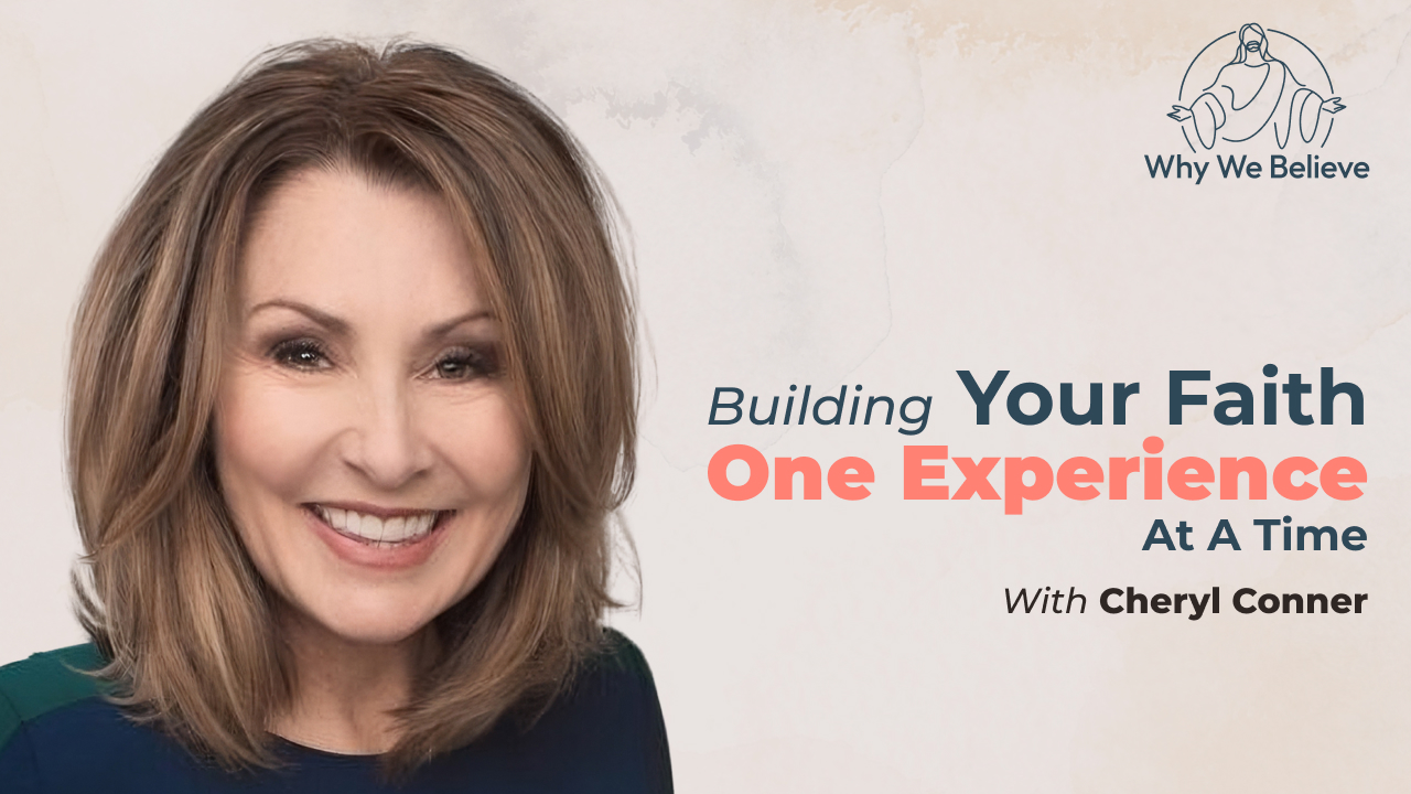 Building Your Faith One Experience at a Time with Cheryl Conner
