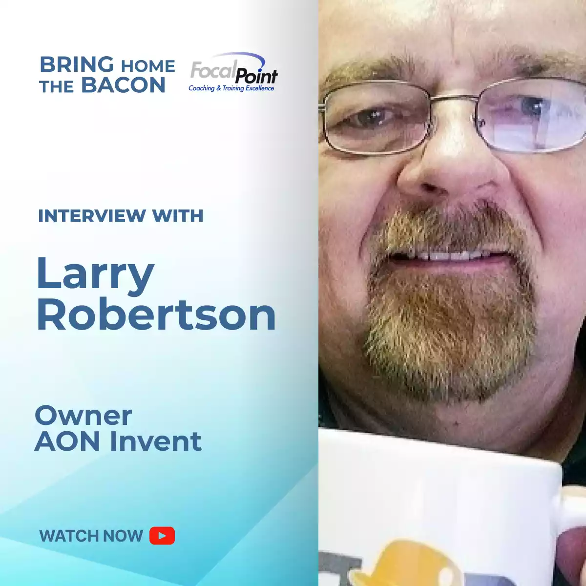 Episode 5: Larry Robertson & AON Invent