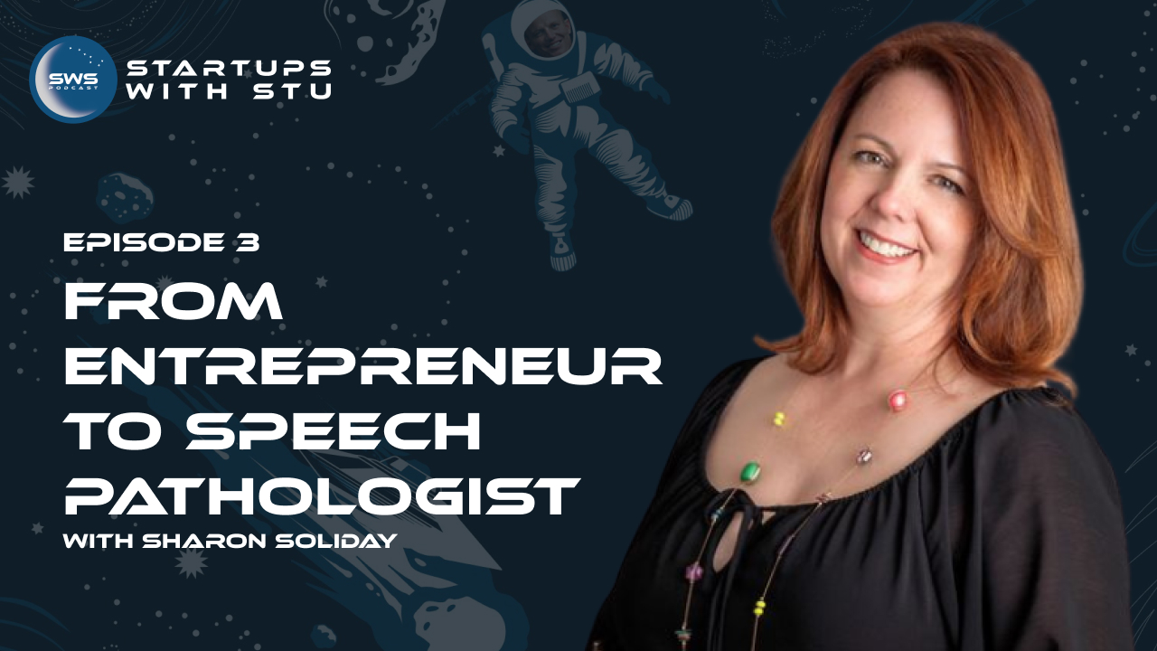 From Entrepreneur to Speech Pathologist with Sharon Soliday