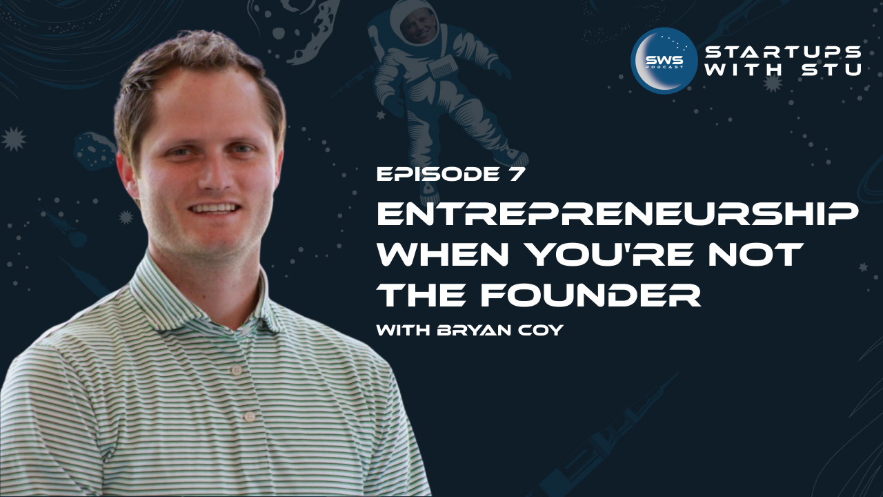 Entrepreneurship When You're NOT the Founder with Bryan Coy